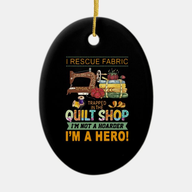 Quilting Gift | I Rescue Fabric Trapped The Quilt Ceramic Tree Decoration (Front)