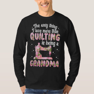 Quilting Grandma Quilter Granny Sewing Quilt T-Shirt