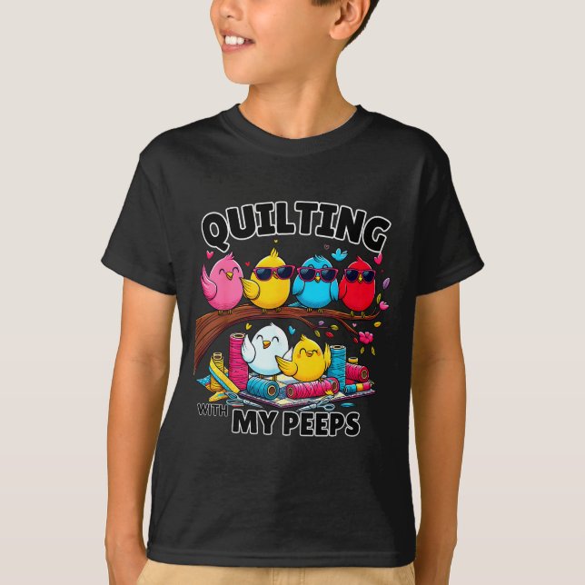 Quilting Hanging With My Funny Women Toddler Kids  T-Shirt (Front)