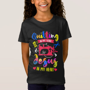 Quilting In My Veins Jesus In My Heart Quilting T-Shirt