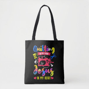 Quilting In My Veins Jesus In My Heart Quilting Tote Bag