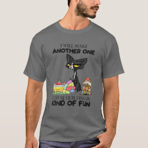 Quilting Is Kind Of Fun - Sewing And Quilting Prou T-Shirt
