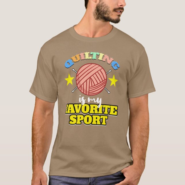 Quilting Is My Favourite Sport For Quilting Lover  T-Shirt (Front)