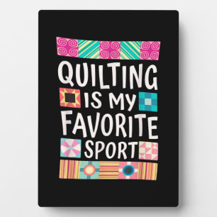 Quilting Is My Favourite Sport   Quilting Lovers Plaque