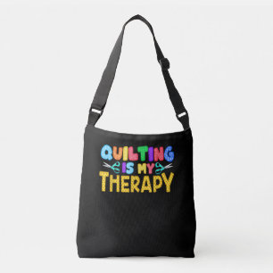 Quilting Is My Therapy   Birthday Gifts Quilting Crossbody Bag