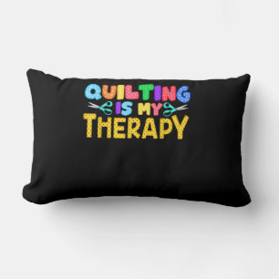 Quilting Is My Therapy Birthday Gifts Quilting Lumbar Cushion