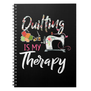 Quilting Is My Therapy   Funny Gift Quilting Lover Notebook