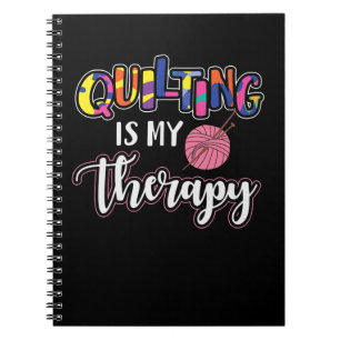 Quilting Is My Therapy   Funny Quilting Lover Gift Notebook