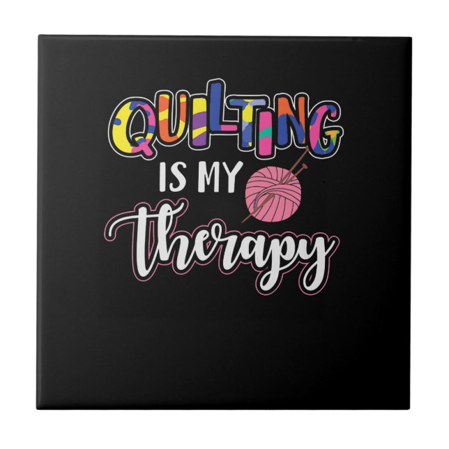 Quilting Is My Therapy | Funny Quilting Lover Gift Tile (Front)