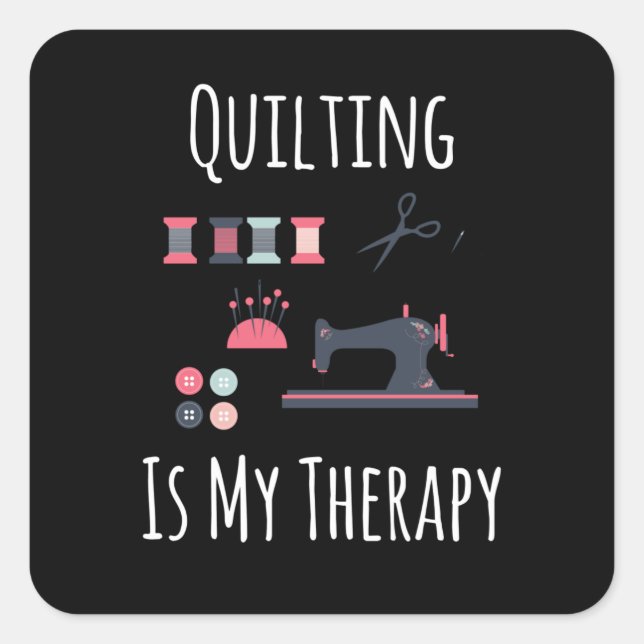 Quilting Is My Therapy - Funny Quilting Square Sticker (Front)