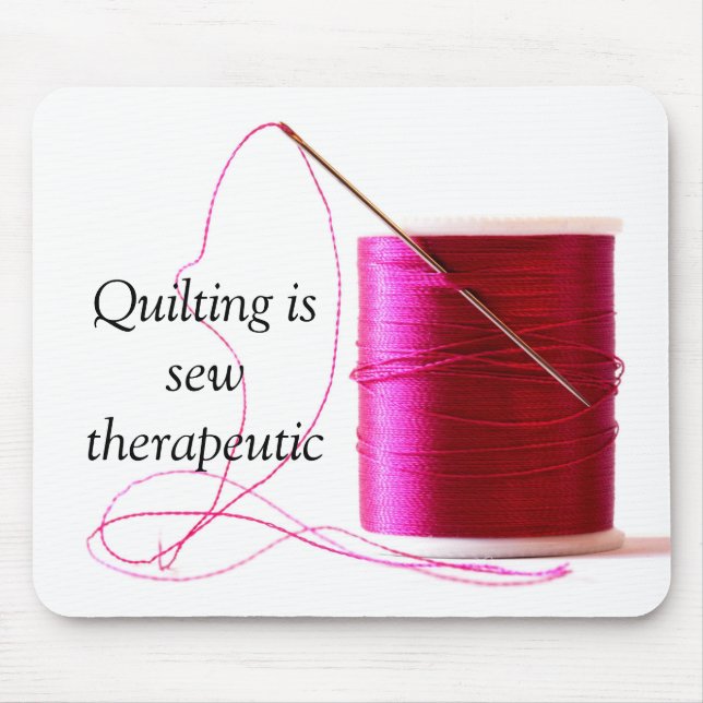 Quilting is Sew Therapeutic Mousepad (Front)