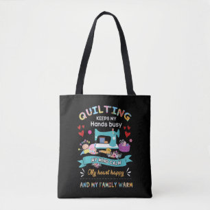 Quilting Keep My Hands Busy My Mind Calm My Heart Tote Bag
