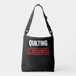 Quilting Legend Funny Gifts Quilting Lovers Crossbody Bag