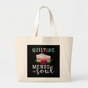 Quilting Mends Soul Quilter Gift Quilting Lovers Large Tote Bag