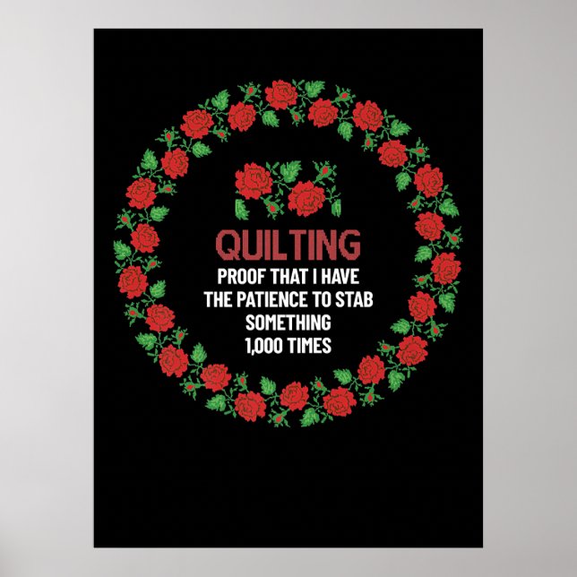 Quilting Proof That I Have The Patience To Stab Poster (Front)