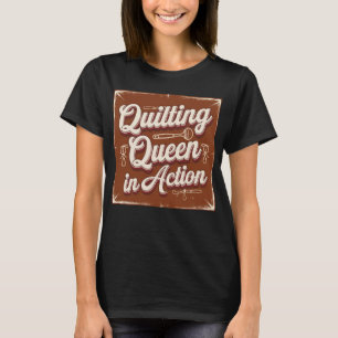 Quilting Queen in Action T-Shirt