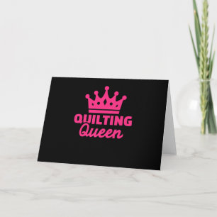 Quilting Queen Pemium Funny Quilting Lovers Card