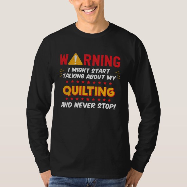 Quilting Quilter Saying Joke Graphic T-Shirt (Front)