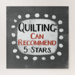 Quilting Review 5 Stars Jigsaw Puzzle<br><div class="desc">A funny typographic design that says "Quilting: Can Recommend,  5 Stars".  It's black and red text on a white rectangle with funky,  playful white dots surrounding it,  all on a grey background.</div>