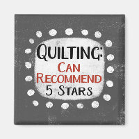 Quilting Review 5 Stars Refrigerator Magnet