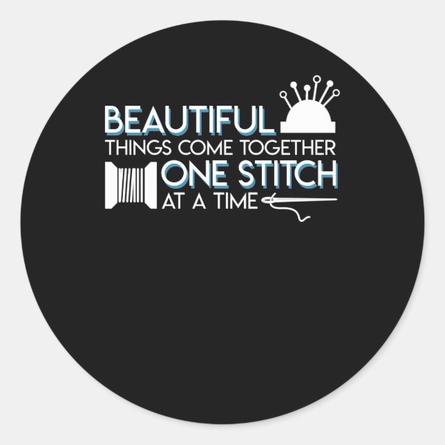 Quilting Sewing Beautiful Thing Come Together Classic Round Sticker (Front)