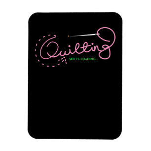 Quilting Skills Loading Funny Quilting Lovers Magnet