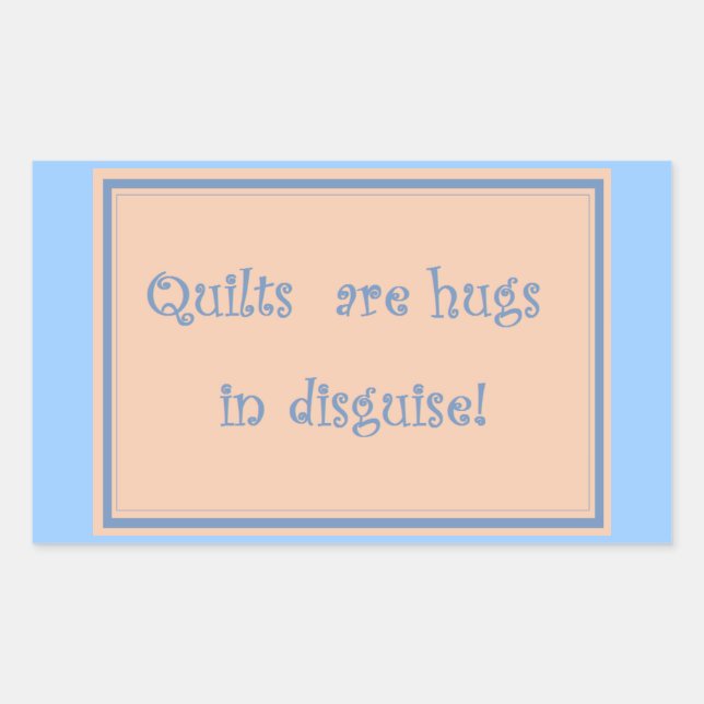 Quilts are hugs-Stickers Rectangular Sticker (Front)