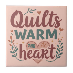 "Quilts Warm The Heart" Cosy Quilting Cottagecore Tile