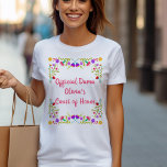 Quinceanera Dama Mexican Fiesta Floral Custom T-Shirt<br><div class="desc">Personalised Quinceanera T-Shirt for your Dama(s). The wording on the front is completely editable and you can also add the dama's name on the back, if you wish. The pretty pink typography is framed with a colourful floral design of Mexican fiesta flowers. Perfect for the sweet 15 celebrations and for...</div>