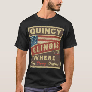 QUINCY, IL It's where my Story begins T-Shirt