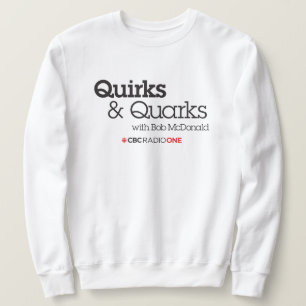 Quirks & Quarks Sweatshirt
