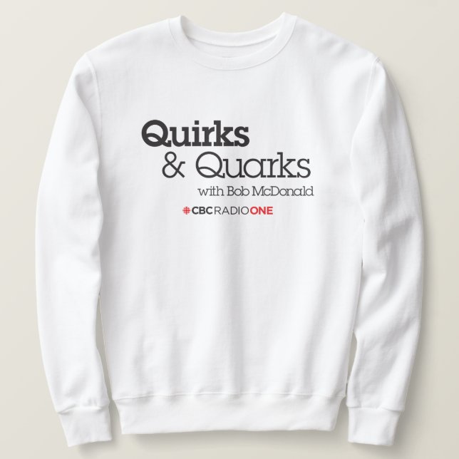 Quirks & Quarks Sweatshirt (Design Front)