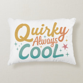Quirky Always Cool Decorative Cushion