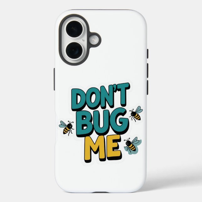 Quirky Bee Pun – Don’t Bug Me Artwork Case-Mate iPhone Case (Back)