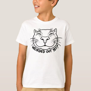 Quirky Cat Humour Close Up Weirded Out Yet T-Shirt