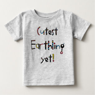 Quirky Cutest Earthling Yet! Red Yellow Blue Baby T-Shirt