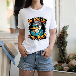 Quirky Duck: Do I Look Like I Give A Duck T-Shirt