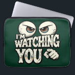 Quirky "I'M WATCHING YOU" Retro Eyes Laptop Sleeve<br><div class="desc">Protect your laptop with a touch of wit! This "I'm Watching You" laptop sleeve features a bold, suspicious eye illustration that’s sure to get a laugh at the office or coffee shop. The deep forest green background gives it a sophisticated yet fun vintage look. High-quality protection for your tech with...</div>