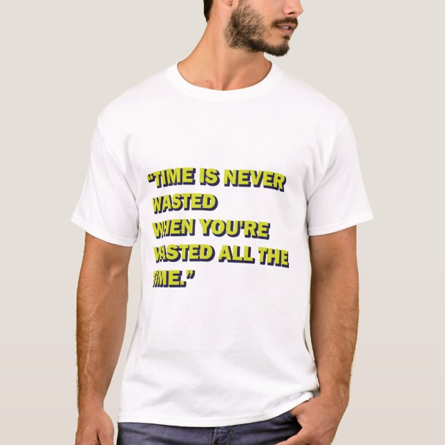 Quirky Quote T-Shirt (Front)