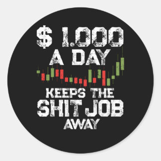 Quit Day Job Day Trader Motivation Stock Forex Tra Classic Round Sticker