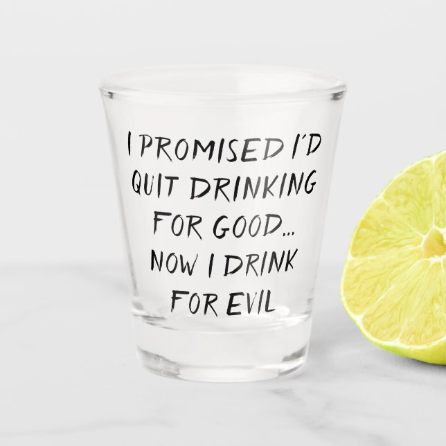 Quit Drinking | Adult Beverage Humour Quote Brush Shot Glass (Front)