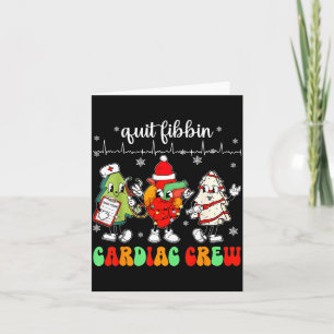Quit Fibbin Cardiac Christmas Crew Cardiac Techs S Card
