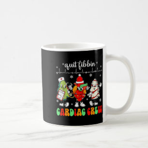 Quit Fibbin Cardiac Christmas Crew Cardiac Techs S Coffee Mug