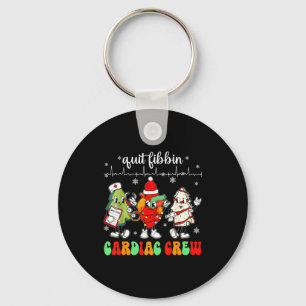 Quit Fibbin Cardiac Christmas Crew Cardiac Techs S Key Ring