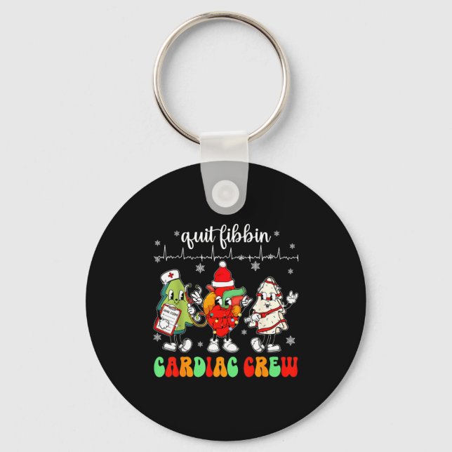 Quit Fibbin Cardiac Christmas Crew Cardiac Techs S Key Ring (Front)