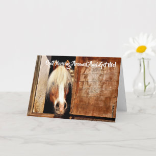Quit Horsing Around Folded Greeting Card