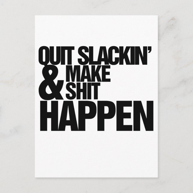 Quit Slackin' Motivational parody Postcard (Front)