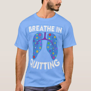 Quit Smoking Motivation Inspirational Saying  Uniq T-Shirt
