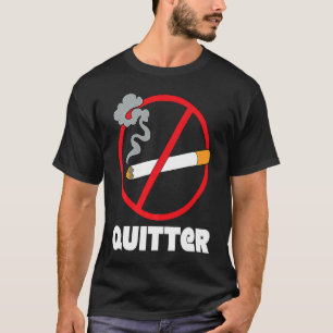 quit smoking text  stopped smoking  quitter T-Shirt