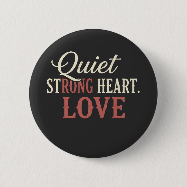 QUIT Strong Heart Love  6 Cm Round Badge (Front)